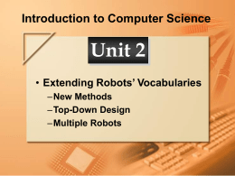 Unit 2 Introduction to Computer Science Extending Robots’ Vocabularies New Methods