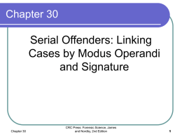 Serial Offenders: Linking Cases by Modus Operandi and Signature Chapter 30