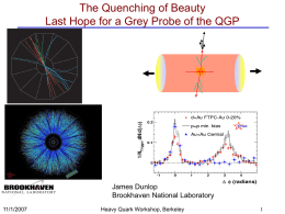 The Quenching of Beauty James Dunlop Brookhaven National Laboratory
