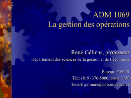 ADM 1069 La gestion des opérations René Gélinas, professeur