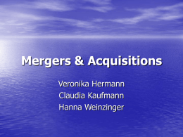 Mergers &amp; Acquisitions Veronika Hermann Claudia Kaufmann Hanna Weinzinger