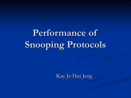 Performance of Snooping Protocols Kay Jr-Hui Jeng