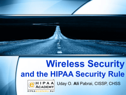 Wireless Security and the HIPAA Security Rule Ali