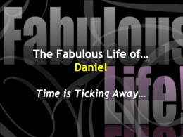 The Fabulous Life of… Daniel Time is Ticking Away…