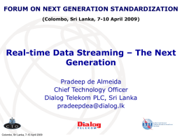 Real-time Data Streaming – The Next Generation Pradeep de Almeida Chief Technology Officer