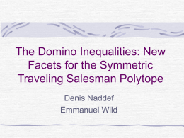 The Domino Inequalities: New Facets for the Symmetric Traveling Salesman Polytope Denis Naddef