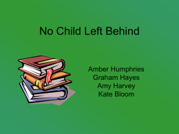 No Child Left Behind Amber Humphries Graham Hayes Amy Harvey