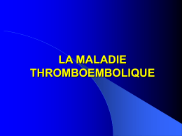 LA MALADIE THROMBOEMBOLIQUE