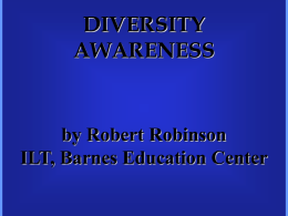 DIVERSITY AWARENESS by Robert Robinson ILT, Barnes Education Center
