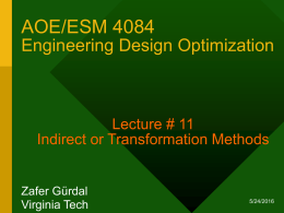 AOE/ESM 4084 Engineering Design Optimization Lecture # 11 Indirect or Transformation Methods