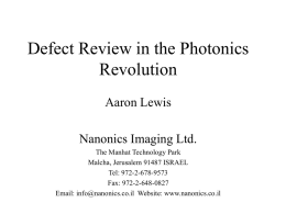 Defect Review in the Photonics Revolution Aaron Lewis Nanonics Imaging Ltd.