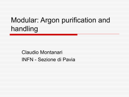 Modular: Argon purification and handling Claudio Montanari INFN - Sezione di Pavia