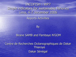 INCOFISH : WP7 Simple indicators for sustainable fisheries Lima, 4-7 december 2006