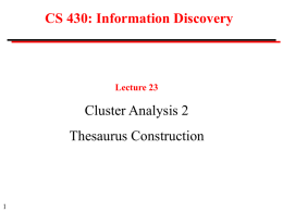 CS 430: Information Discovery Cluster Analysis 2 Thesaurus Construction Lecture 23