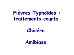 Fièvres Typhoïdes : traitements courts Choléra Amibiase