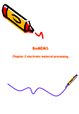 BioMEMS Chapter 2 electronic material processing
