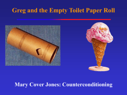 Greg and the Empty Toilet Paper Roll Mary Cover Jones: Counterconditioning