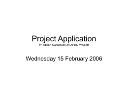 Project Application Wednesday 15 February 2006 6 Guidebook on APEC Projects