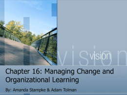 Chapter 16: Managing Change and Organizational Learning