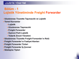 Bölüm - 1 Lojistik Yönetiminde Freight Forwarder LOJİSTİK YÖNETİMİ