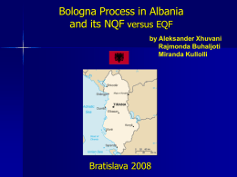 Bologna Process in Albania and its NQF versus EQF Bratislava 2008