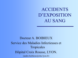 ACCIDENTS D’EXPOSITION AU SANG Docteur A. BOIBIEUX