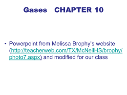 Gases   CHAPTER 10 • Powerpoint from Melissa Brophy’s website (