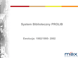 System Biblioteczny PROLIB Ewolucja: 1992/1995- 2002