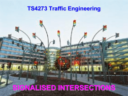 SIGNALISED INTERSECTIONS TS4273 Traffic Engineering