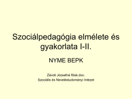 Szociálpedagógia elmélete és gyakorlata I-II. NYME BEPK Závoti Józsefné főisk.doc.