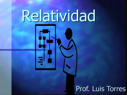 Relatividad Prof. Luis Torres 1