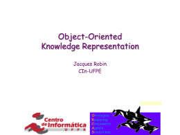Object-Oriented Knowledge Representation Jacques Robin CIn-UFPE