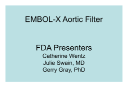 EMBOL-X Aortic Filter FDA Presenters Catherine Wentz Julie Swain, MD
