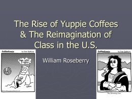 The Rise of Yuppie Coffees &amp; The Reimagination of William Roseberry