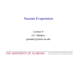 Vacuum Evaporation Lecture 8 G.J. Mankey