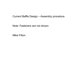 – Assembly procedure Current Baffle Design Note: Fasteners are not shown Mike Fitton