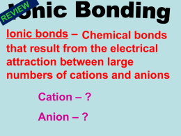 – Ionic bonds Chemical bonds that result from the electrical