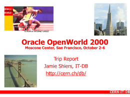 Oracle OpenWorld 2000 Trip Report Jamie Shiers, IT-DB