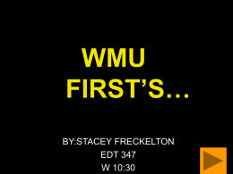 WMU FIRST’S… BY:STACEY FRECKELTON EDT 347