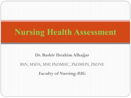 Nursing Health Assessment Dr. Bashir Ibrahim Alhajjar Faculty of Nursing-IUG