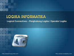– Penghubung Logika / Operator Logika Logical Connectives