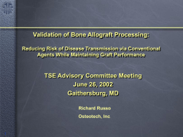 Validation of Bone Allograft Processing: TSE Advisory Committee Meeting June 26, 2002