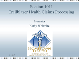 Section 1011 Trailblazer Health Claims Processing Presenter Kathy Whitmire
