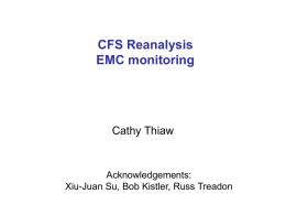 CFS Reanalysis EMC monitoring Cathy Thiaw Acknowledgements:
