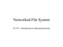 Networked File System CS 537 - Introduction to Operating Systems