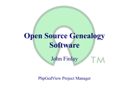 Open Source Genealogy Software John Finlay PhpGedView Project Manager