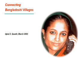 Connecting Bangladeshi Villages Iqbal Z. Quadir, March 2003