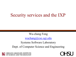 Security services and the IXP Wu-chang Feng Systems Software Laboratory