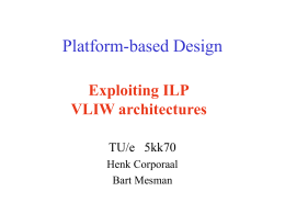 Platform-based Design Exploiting ILP VLIW architectures TU/e   5kk70