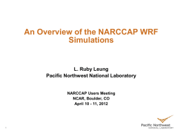 An Overview of the NARCCAP WRF Simulations L. Ruby Leung